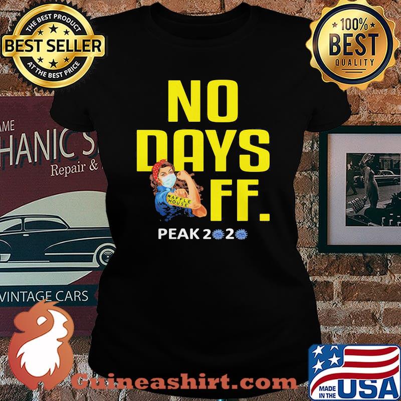 Strong woman mask waffle house no days off peak 2020 covid-19 s Laides tee
