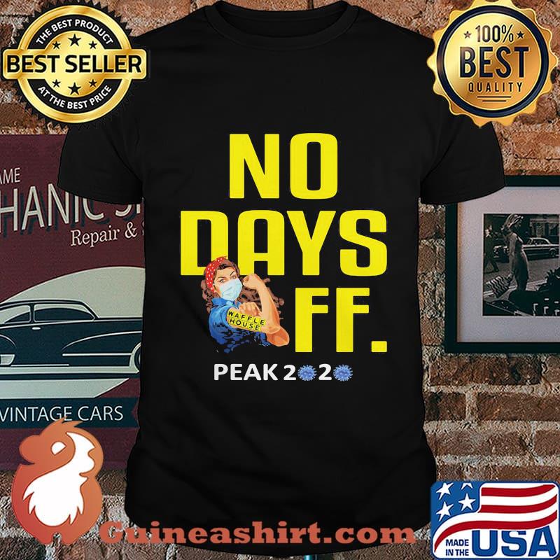 Strong woman mask waffle house no days off peak 2020 covid-19 shirt