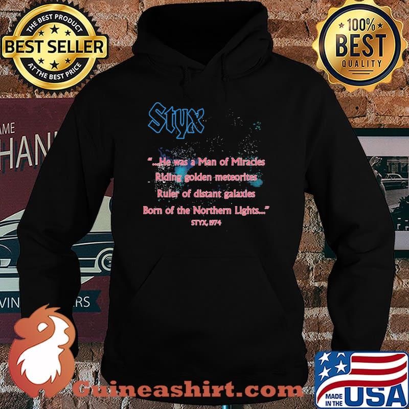 Styx band he was a man of miracles riding golden meteorites ruler of distant galaxies born of the northern lights 1974 s Hoodie
