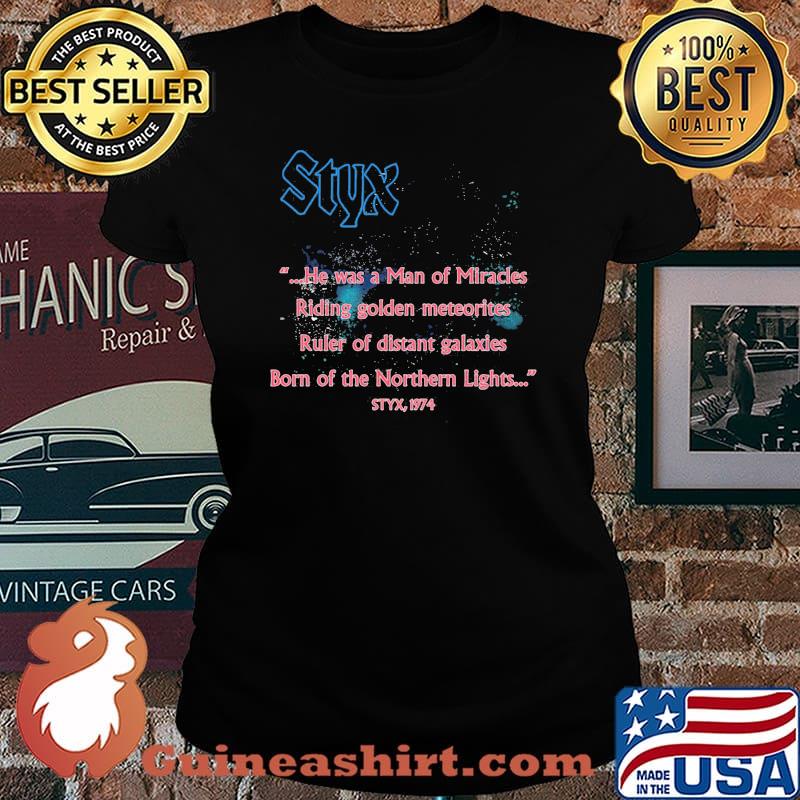 Styx band he was a man of miracles riding golden meteorites ruler of distant galaxies born of the northern lights 1974 s Laides tee