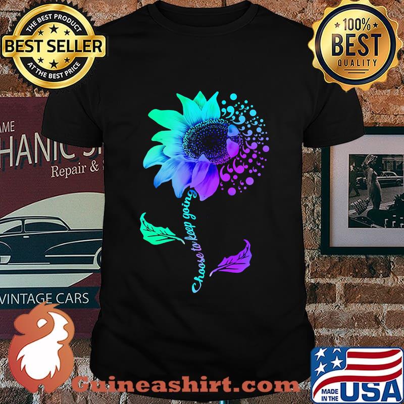 Sunflower choose to keep going color shirt