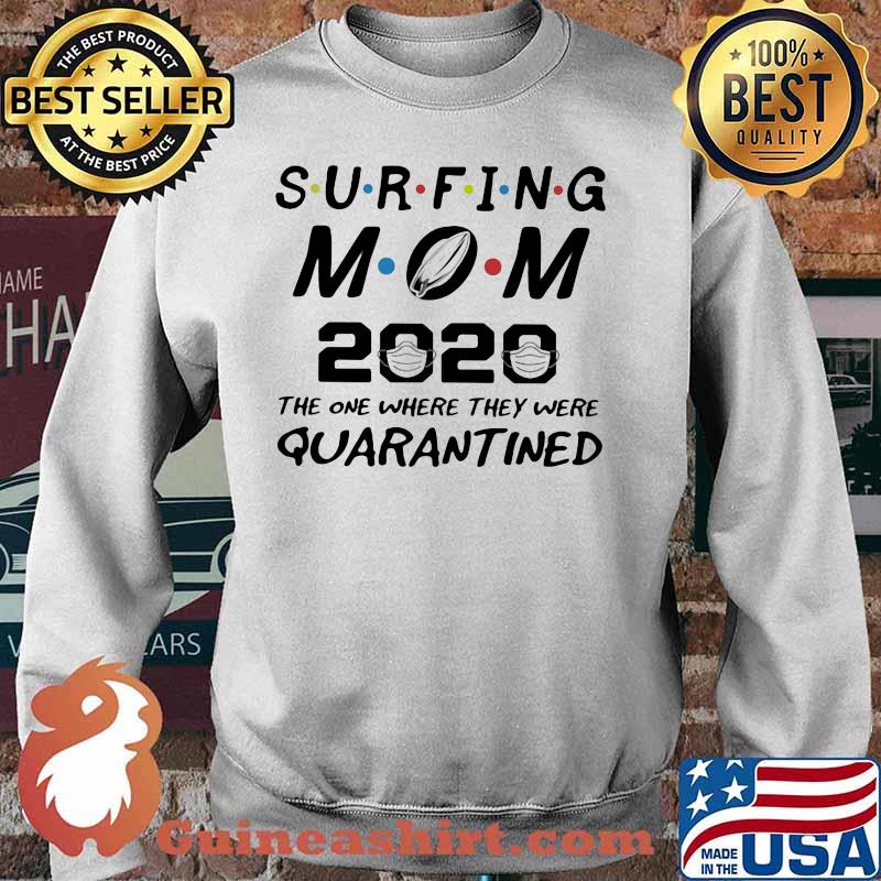 Surfing mom 2020 the one where they were quarantined mask s Sweater