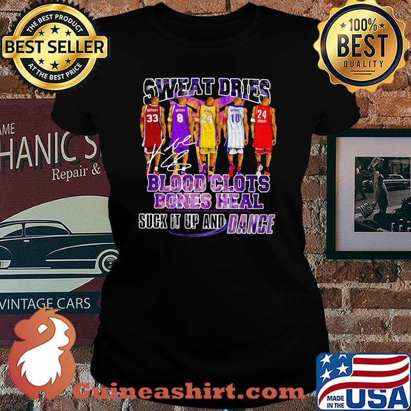 Sweat dries blood clots bones heal suck it up and dance kobe bryant basketball signatures s Laides tee