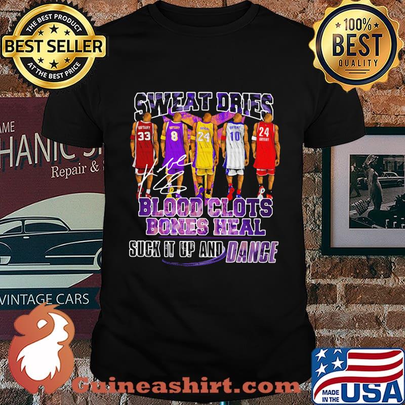 Sweat dries blood clots bones heal suck it up and dance kobe bryant basketball signatures shirt