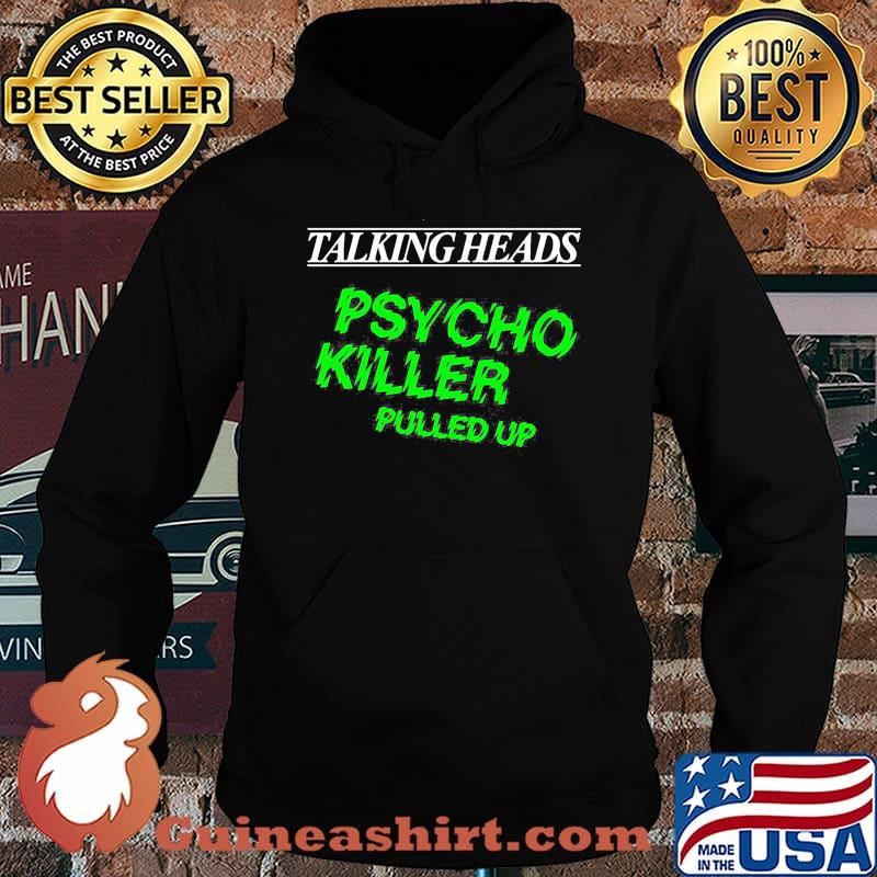 Talking heads psycho killer pulled up s Hoodie
