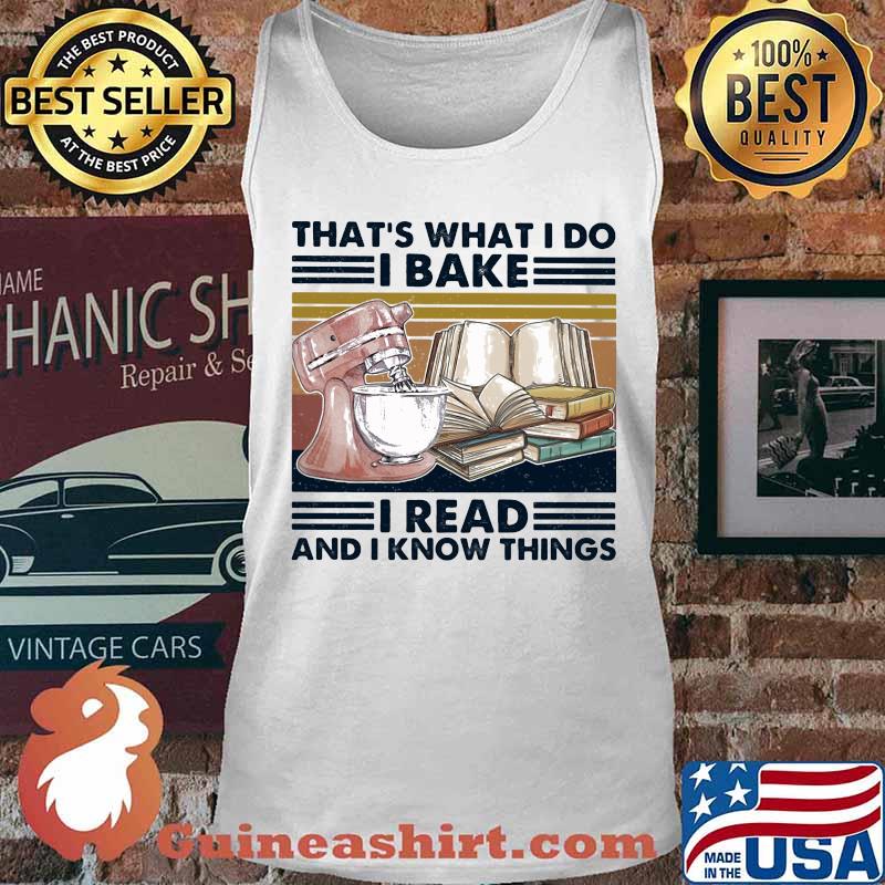 That's what I do I bake I read and I know things vintage retro s Tank top