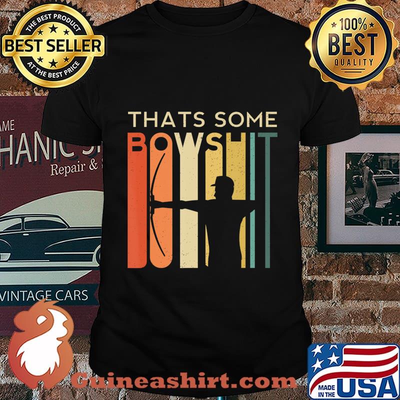 Thats Some Bowshit Archery Bow Arrow Compound Shoot Funny T-Shirt