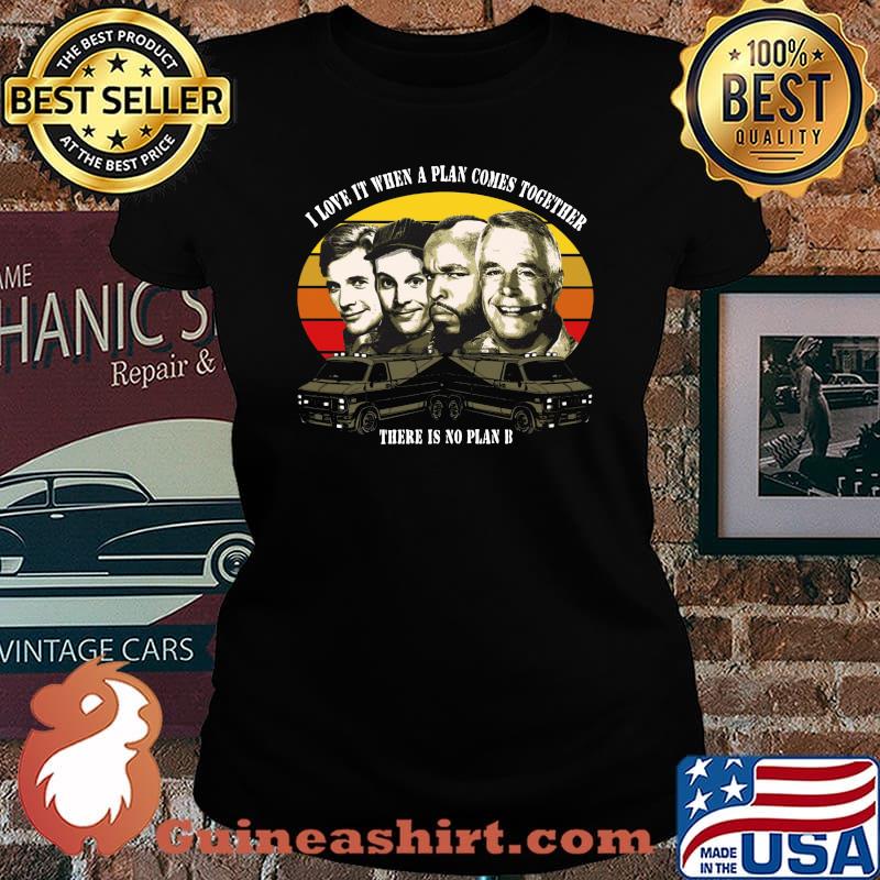 The a team i love it when a plan comes together there is no plan b vintage retro s Laides tee