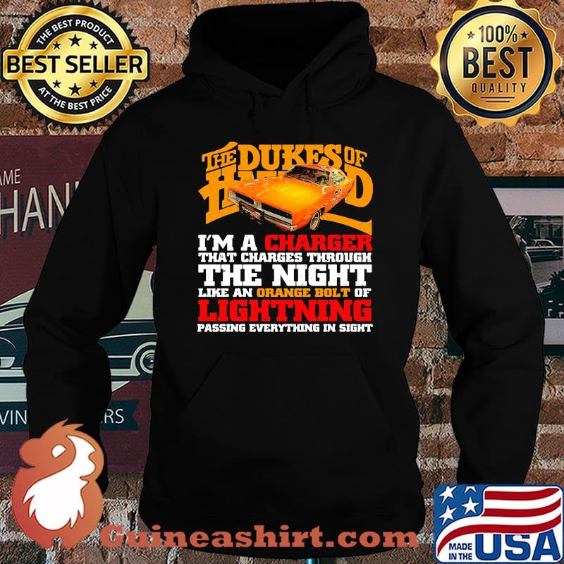The dukes of hazzard i'm a charger that charges through the night like an orange bolt of lightning passing everything in sight s Hoodie