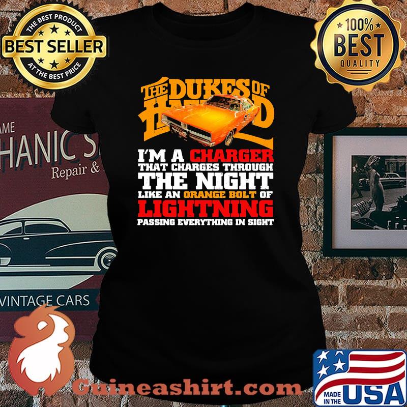 The dukes of hazzard i'm a charger that charges through the night like an orange bolt of lightning passing everything in sight s Laides tee