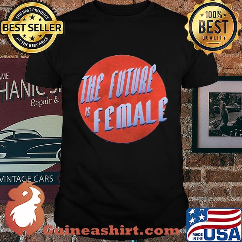 The future is female sunset shirt