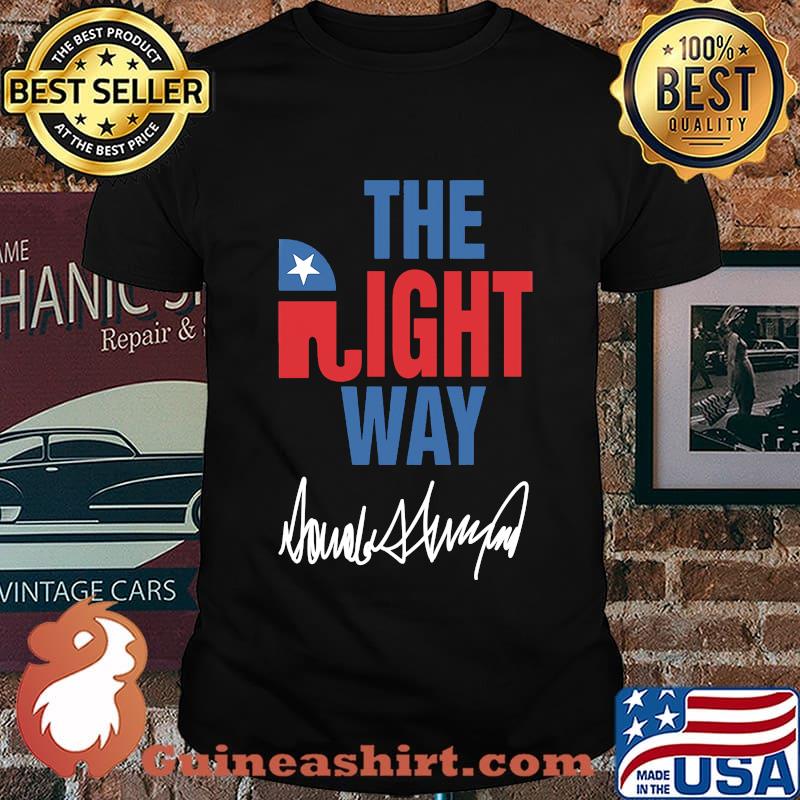 The Right Way Pro Republican Elephant Trump Shirt