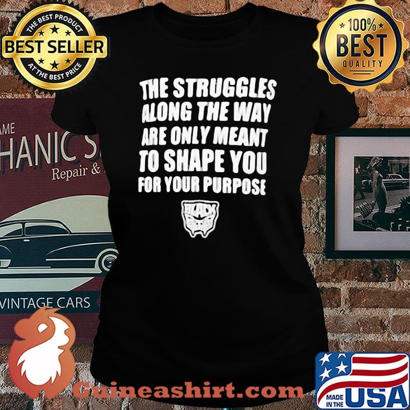 The struggles along the way are only meant to shape you for your purpose black panther rip chadwick 1976 2020 s Laides tee