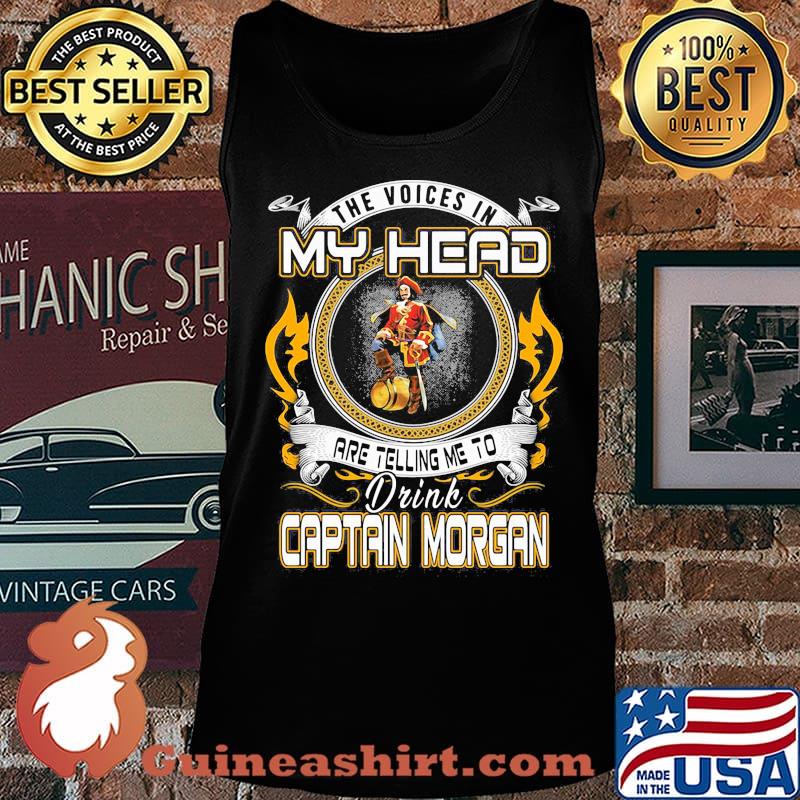 The voices in my head are telling me to drink captain morgan s Tank top
