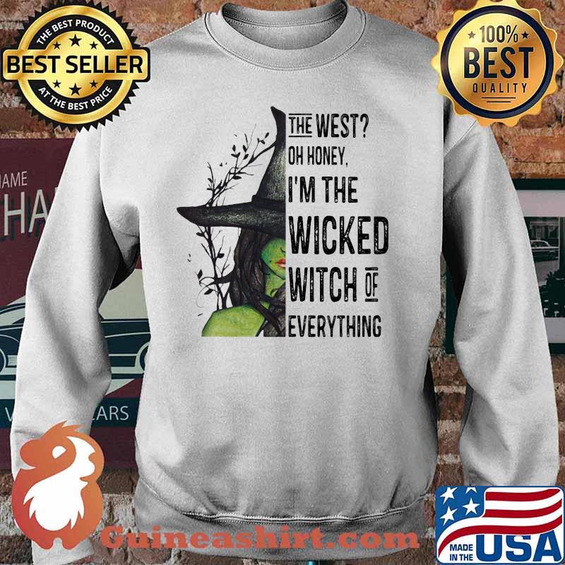 The west oh honey i'm the wicked witch of everything happy halloween s Sweater