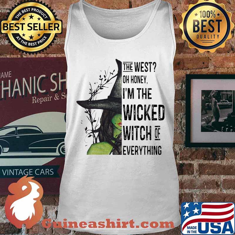 The west oh honey i'm the wicked witch of everything happy halloween s Tank top