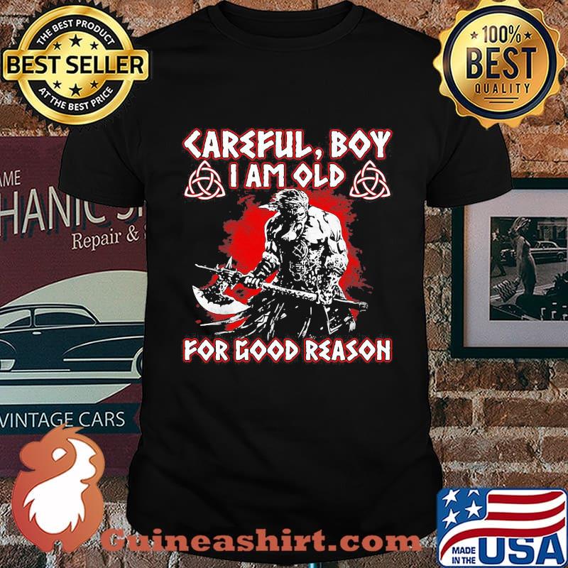 Thor careful boy i am old for good reason black shirt