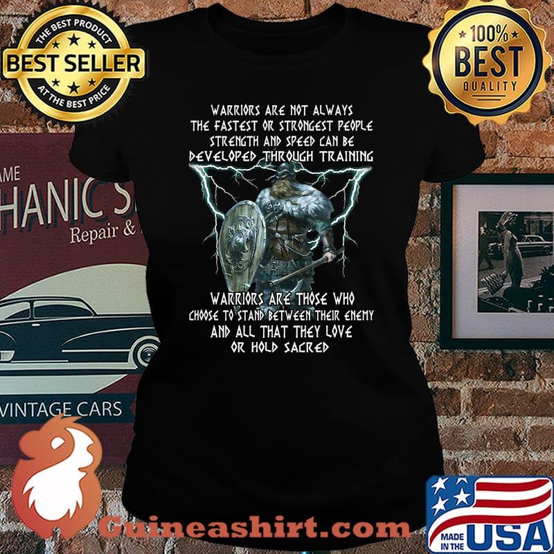 Thor warriors are not always the fastest or strongest people strength and speed can be developed through training s Laides tee