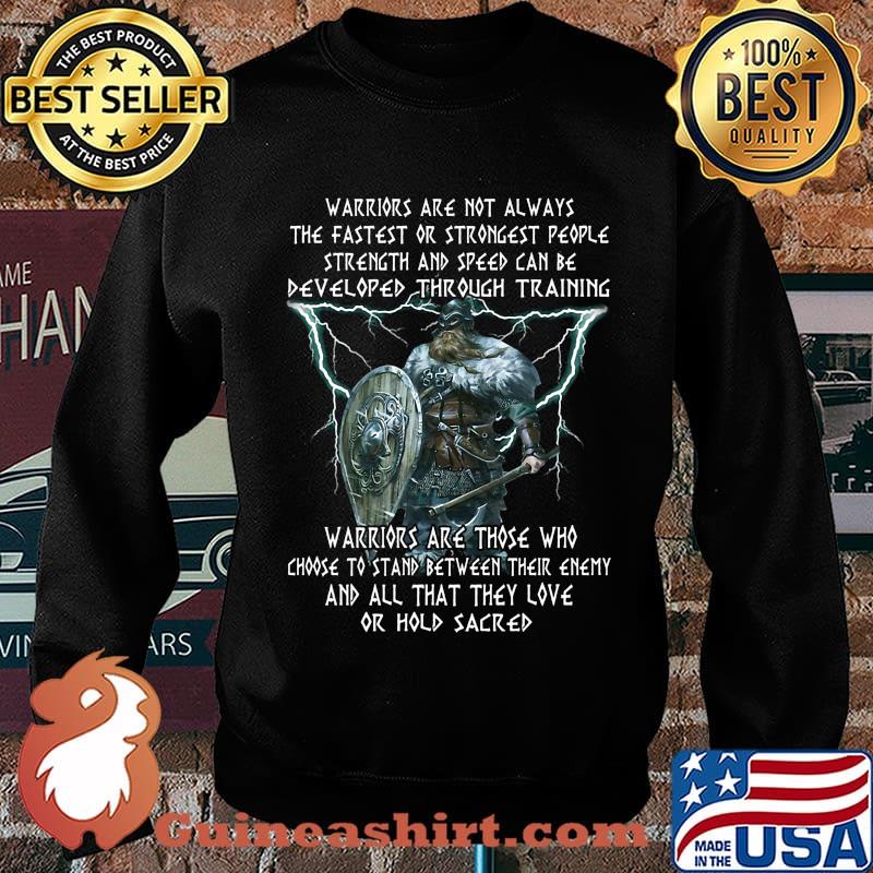 Thor warriors are not always the fastest or strongest people strength and speed can be developed through training s Sweater