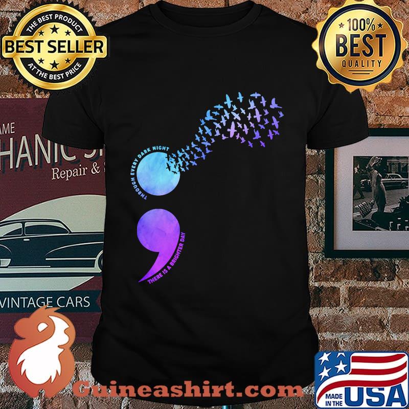 THROUH EVERY DARK NIGHT THERE IS A BRIGHTER DAY BIRD SHIRT
