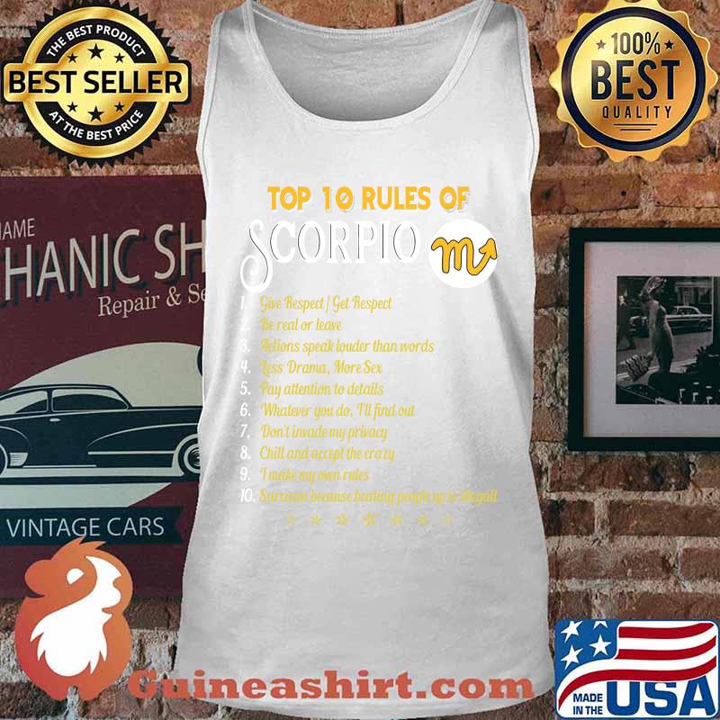 Top 10 rules of scorpio give respect get respect be real or leave actions speak louder than words s Tank top