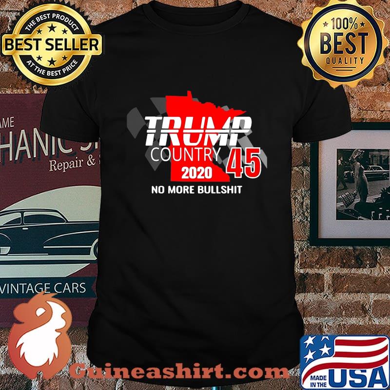 Trump country 2020 45 no more bullshit shirt