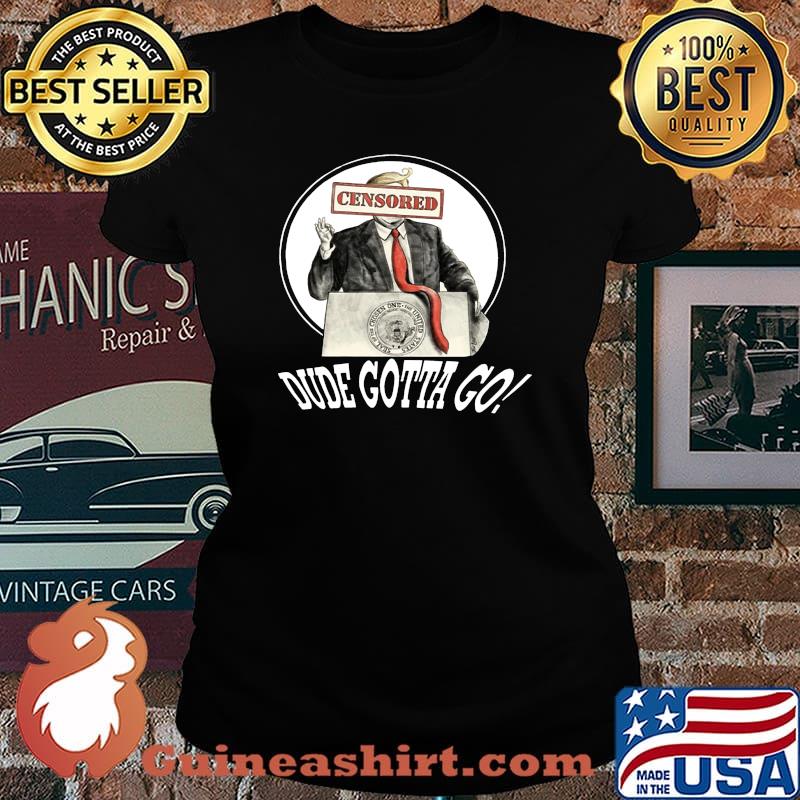 Trump dude gotta go s Laides tee
