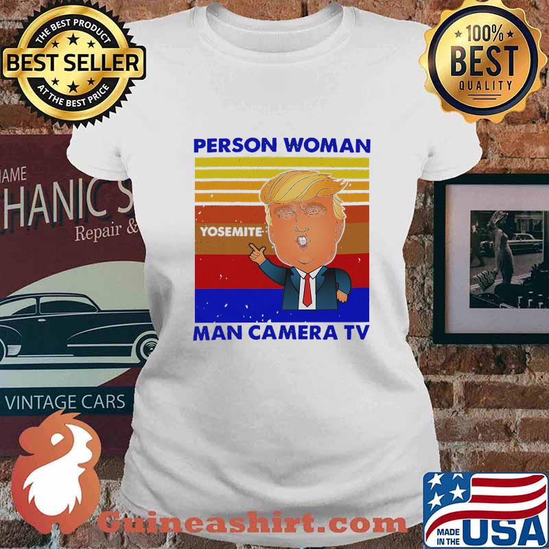 Trump person woman yosemite man camera tv vintage retro s Ladies tee