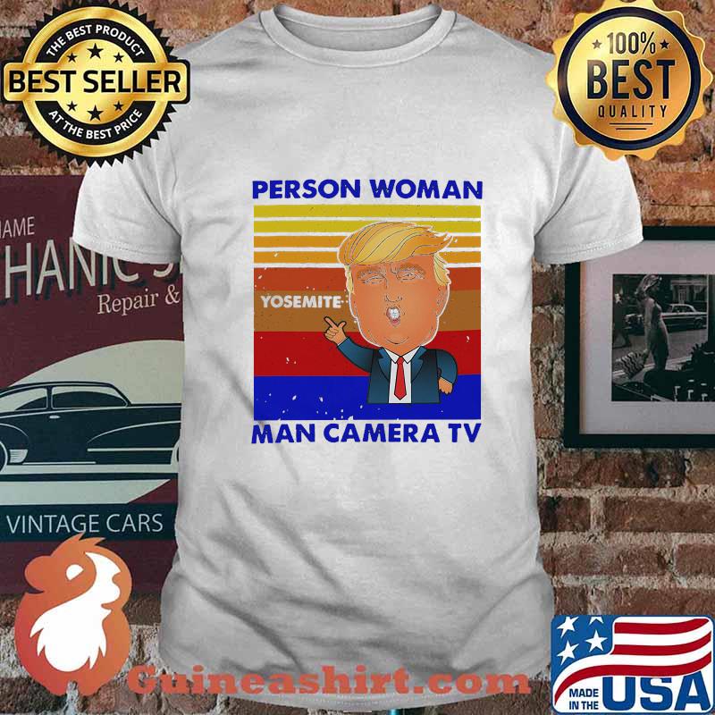 Trump person woman yosemite man camera tv vintage retro shirt
