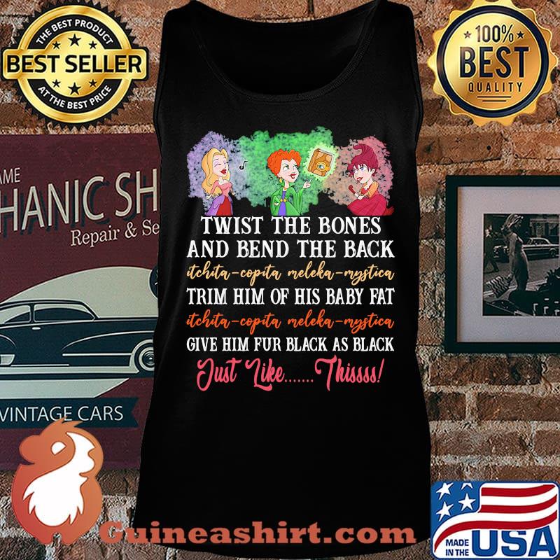 Twist the bones and bend the back trim him of his baby fat give him fur black as black just like this s Tank top