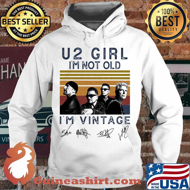 U2 girl i'm not old i'm vintage retro signatures s Hoodie