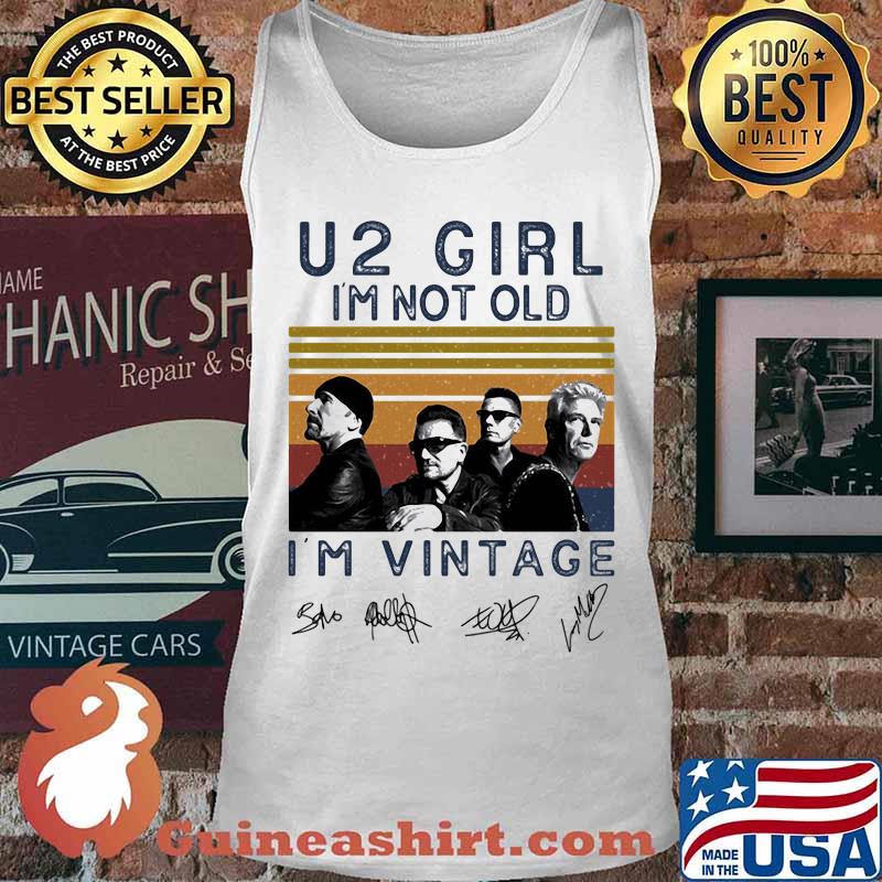U2 girl i'm not old i'm vintage retro signatures s Tank top