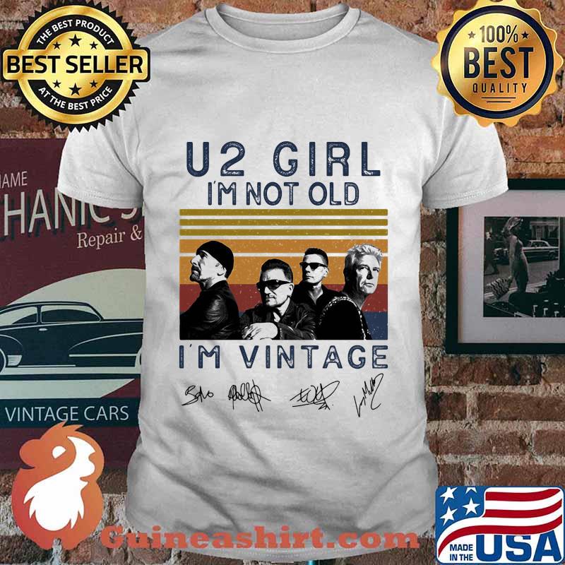U2 girl i'm not old i'm vintage retro signatures shirt