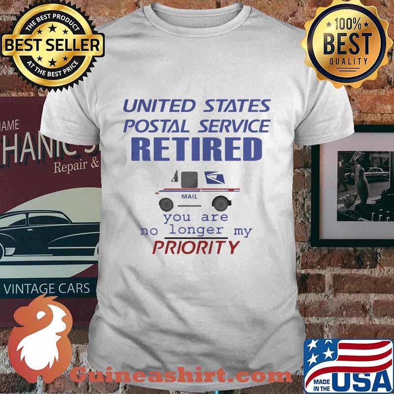 United states postal service retired you are no longer my priority shirt