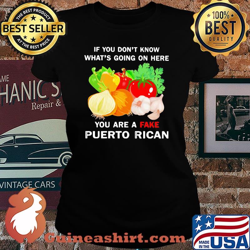 Vegetables if you don't know what's going on here you are a fake puerto rican s Laides tee