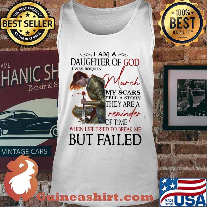 Vikings i am a daughter of god i was born in march my scars tell a story they are a reminder of time when life tried to break me but failed s Tank top