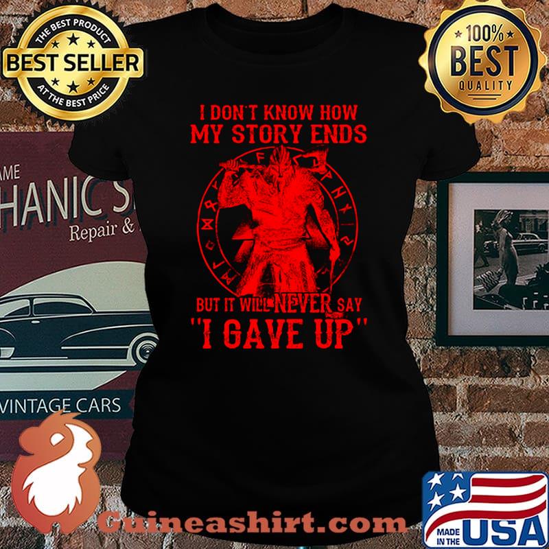 Vikings i don't know how my story ends but it will never say i gave up black s Laides tee