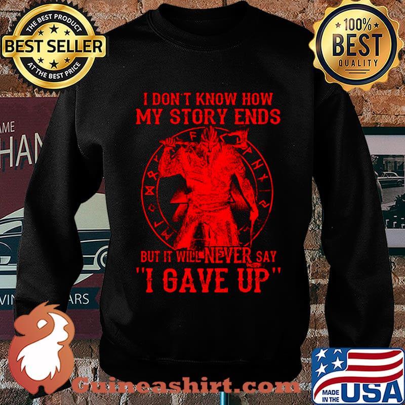 Vikings i don't know how my story ends but it will never say i gave up black s Sweater
