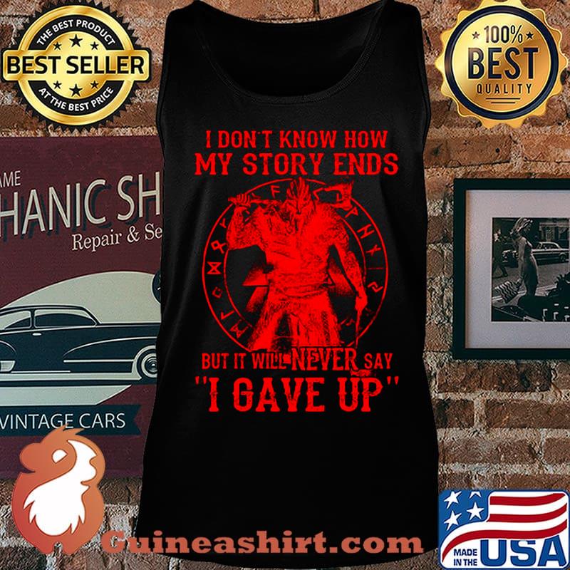 Vikings i don't know how my story ends but it will never say i gave up black s Tank top