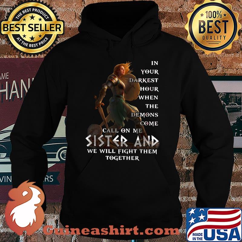 Vikings in your darkest hour when the demons come call on me sister and we will fight them together s Hoodie