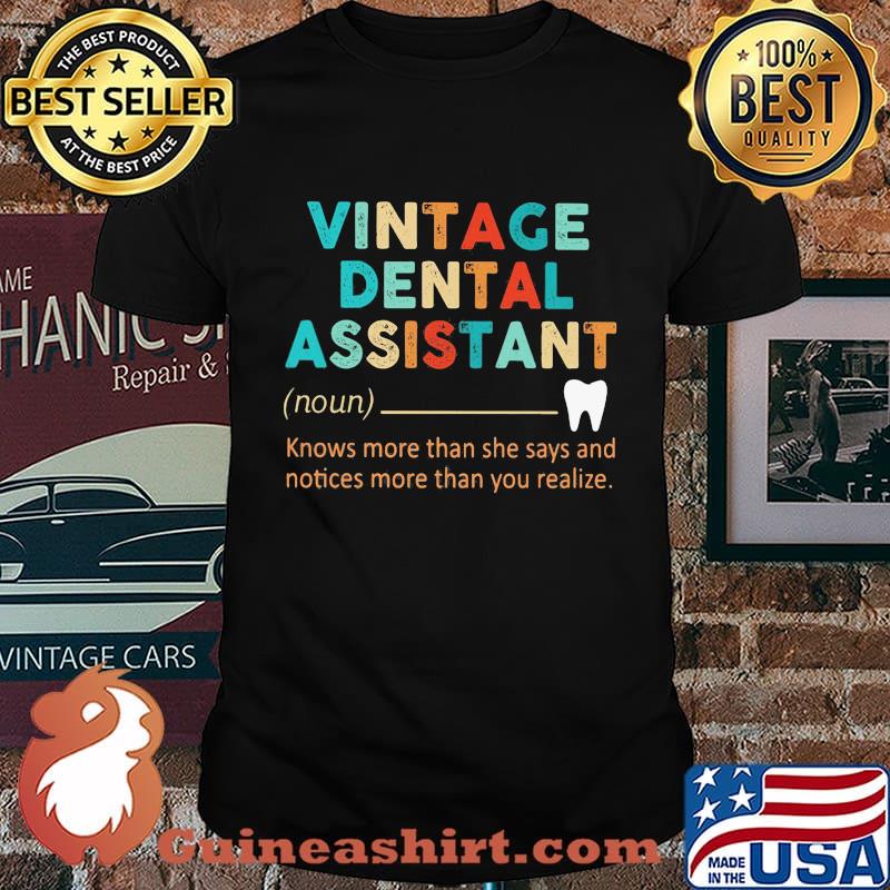 Vintage dental assistant Knows more than she says and notices more than you realize shirt