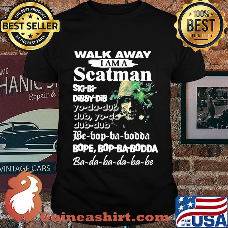 Walk away i am a scatman death shirt