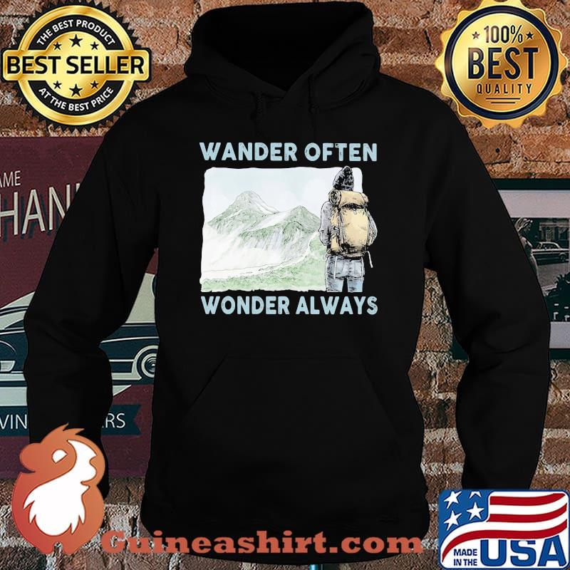 Wander Often Wonder Always Climb Mountains Shirt Hoodie