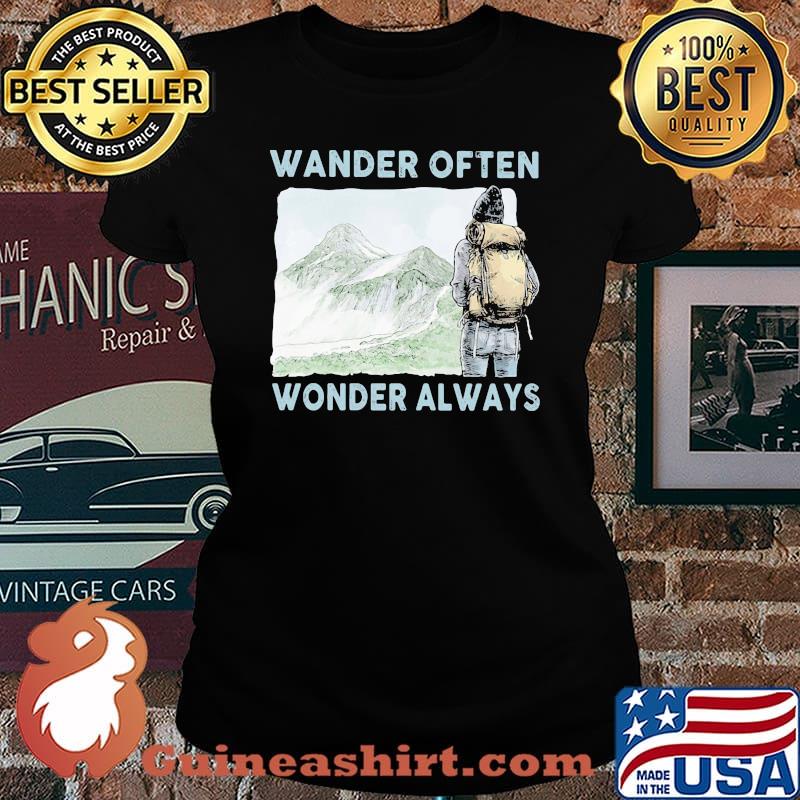 Wander Often Wonder Always Climb Mountains Shirt Laides tee