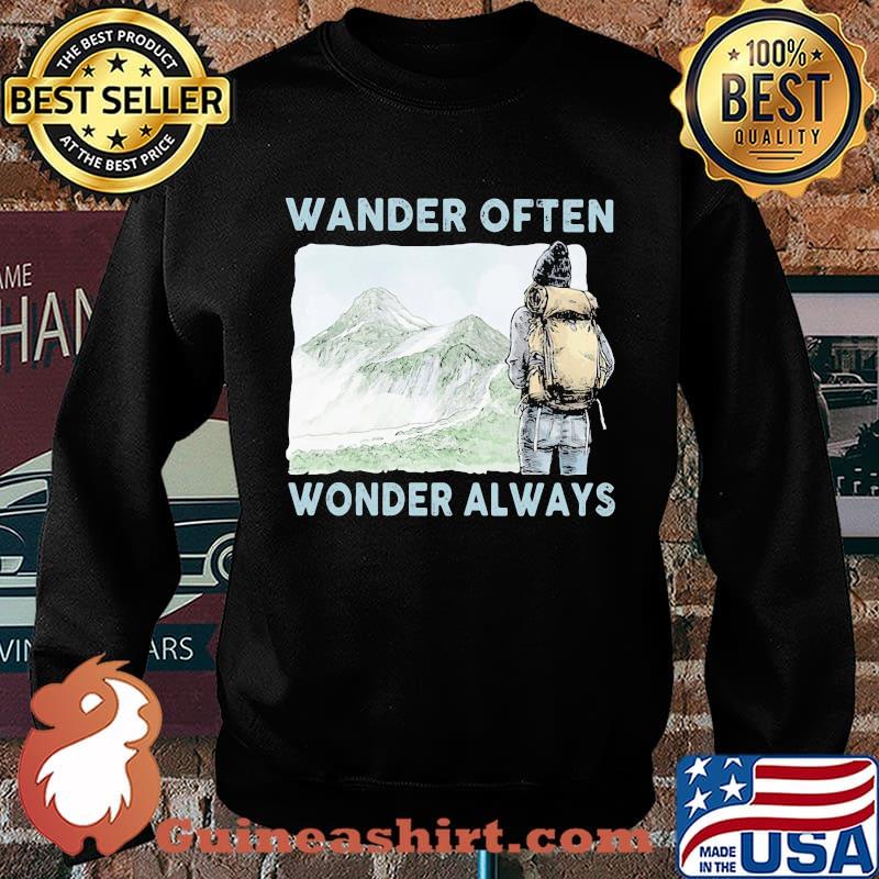 Wander Often Wonder Always Climb Mountains Shirt Sweater