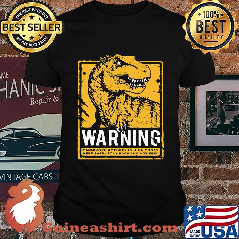 Warning carnivore activity is high today shirt