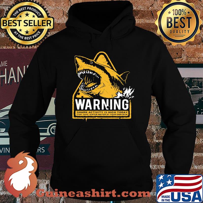Warning shark activity is high today s Hoodie