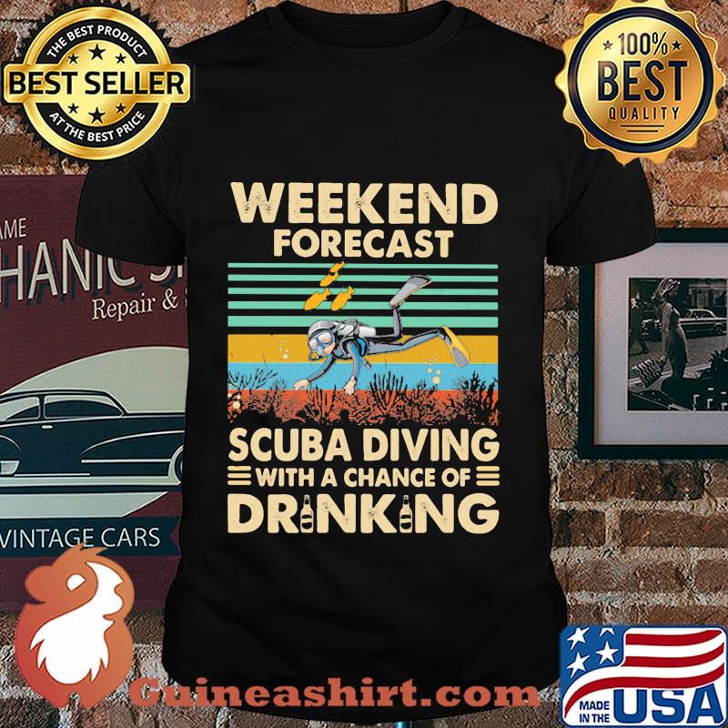 Weekend forecast scuba diving with a chance of drinking vintage retro shirt