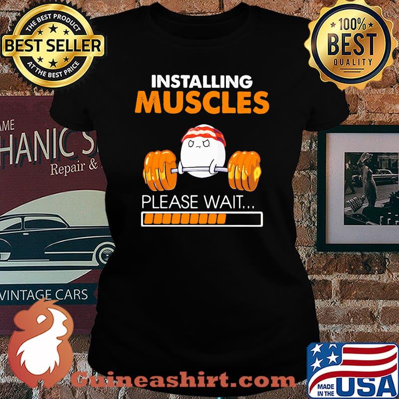 Weightlifting installing muscles please wait s Laides tee