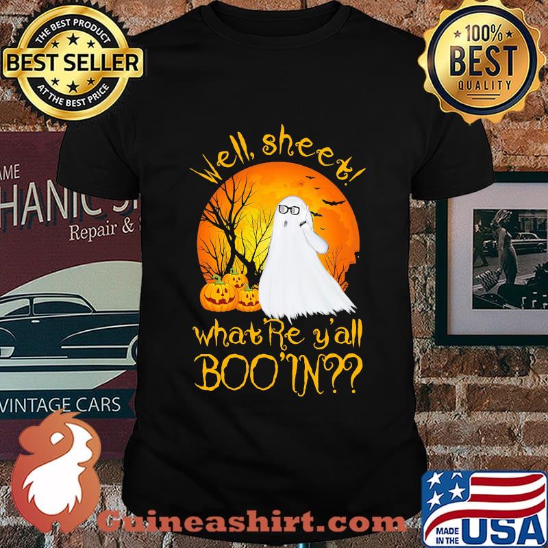 WELL SHEET WHAT'RE Y'ALL BOO IN GHOST PUMPKIN SUNSET HALLOWEEN SHIRT